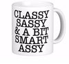 Classy Sassy And A Bit Smart Assy Quote White Coffee Mugs