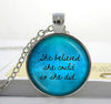 She Believed She Could So She Did Quote Pendant